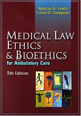 Medical Law, Ethics, and Bioethics for Ambulatory Care