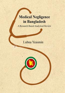 Medical Negligence in Bangladesh: A Research Based Analytical Review image