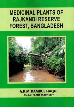 Medicinal Plants of Rajkandi Reserve Forest, Bangladesh