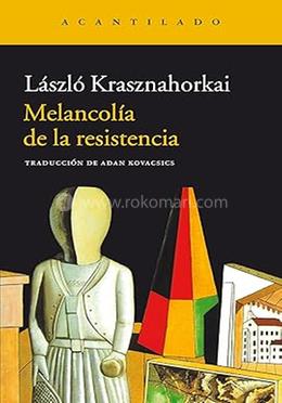 Melancolía de la resistencia (Narrativa del Acantilado nº 17) - Kindle Edition