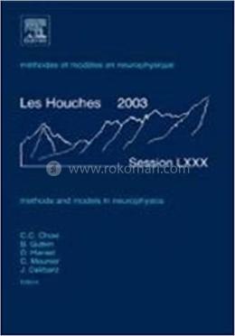 Methods and Models in Neurophysics: Lecture Notes of the Les Houches Summer School 2003