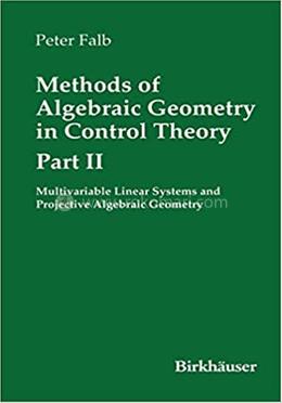 Methods of Algebraic Geometry in Control Theory - Part II