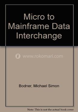 Micro to Mainframe Data Interchange