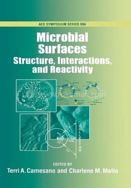 Microbial Surfaces: Structure, Interactions and Reactivity