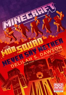 Minecraft Mob Squad: Never Say Nether