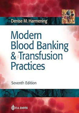 Modern Blood Banking and Transfusion Practices