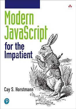 Modern JavaScript For The Impatient