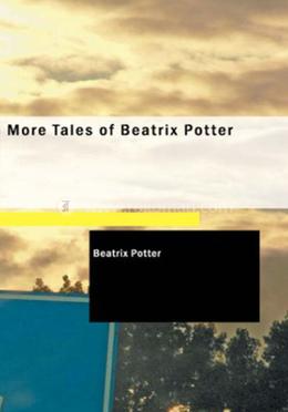 More Tales of Beatrix Potter