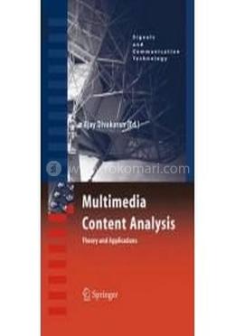 Multimedia Content Analysis: Theory And Application (Hb)