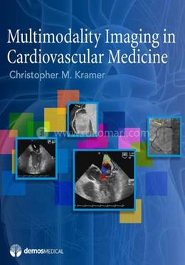 Multimodality Imaging in Cardiovascular Medicine