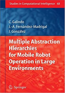 Multiple Abstraction Hierarchies for Mobile Robot Operation in Large Environments