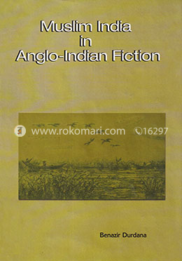Muslim India in Anglo-Indian Fiction