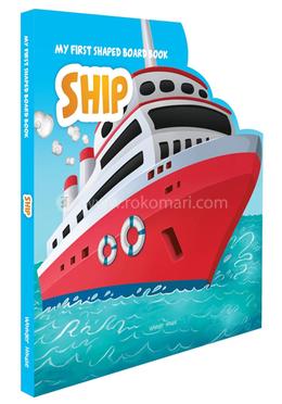 My First Shaped Board Book Ship