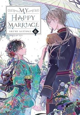 My Happy Marriage : Volume 6