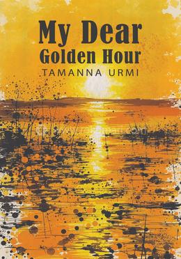 মাই ডিয়ার গোল্ডেন আওয়ার