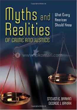 Myths and Realities of Crime and Justice