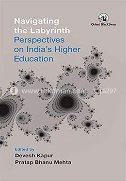 Navigating the Labyrinth : Perspectives  on India's Higher Education