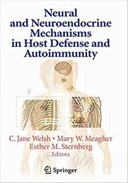 Neural and Neuroendocrine Mechanisms in Host Defense and Autoimmunity