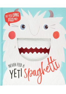 Never Feed a Yeti Spaghetti
