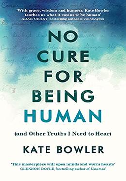 No Cure for Being Human 