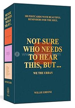 Not Sure Who Needs to Hear This, but....