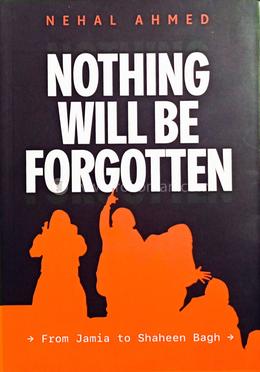 Nothing Will Be Forgotten