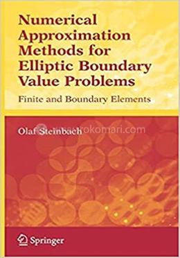 Numerical Approximation Methods For Elliptic Boundary Value Problems