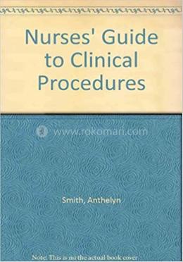 Nurses Guide to Clinical Procedures