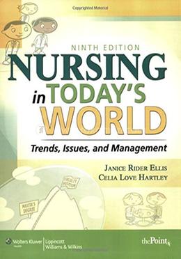 Nursing in Today's World: Trends, Issues, and Management