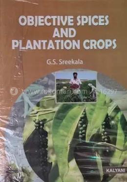 Objective Spices and Plantation Crops