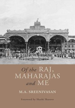 Of the Raj, Maharajas and Me