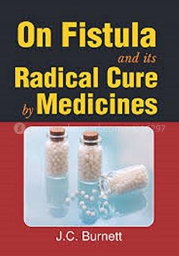 On Fistula and its Radical Cure by Medicines