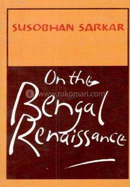 On The Bengal Renaissance