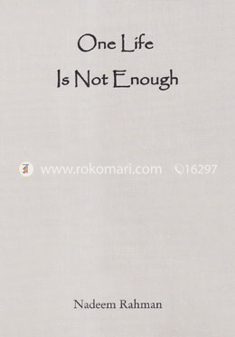 One Life Is Not Enough