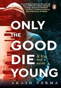 Only the Good Die Young