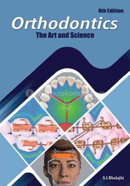Orthodontics The Art and Science