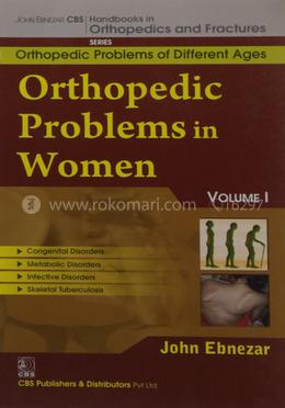 Orthopedic Problems in Women, Vol. I - (Handbooks in Orthopedics and Fractures Series, Vol. 79 : Orthopedic Problems of Different Ages)