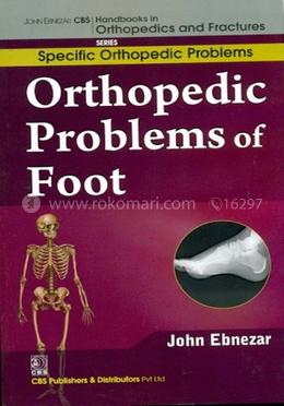 Orthopedic Problems of Foot - (Handbooks in Orthopedics and Fractures Series, Vol. 42 : Specific Orthopedic Problems)