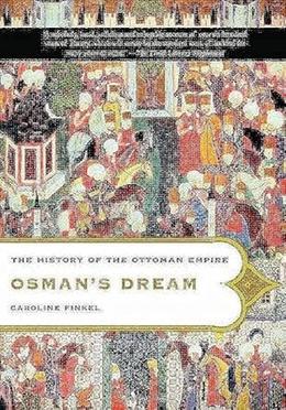 Osman's Dream: The History of the Ottoman Empire