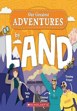 Our Greatest Adventure: By Land image