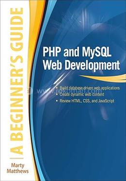 PHP and MySQL Web Development: A Beginners Guide