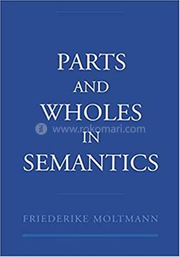 Parts and Wholes in Semantics