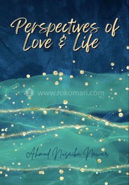 Perspectives of Love and Life