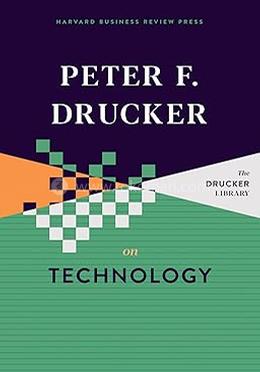 Peter F. Drucker on Technology