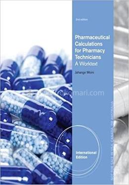 Pharmaceutical Calculations for Pharmacy Technicians: A Worktext