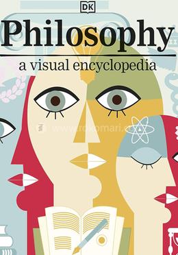 Philosophy A Visual Encyclopedia