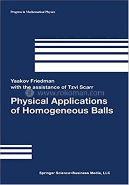 Physical Applications of Homogeneous Balls