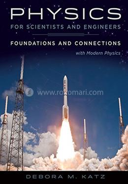 Physics for Scientists and Engineers Foundations and Connections, Extended Version with Modern Physics