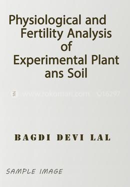Physiological and Fertility Analysis of Experimental Plant ans Soil