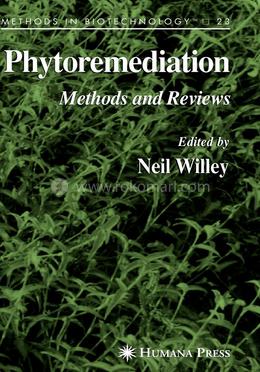 Phytoremediation: Methods and Reviews: 23 (Methods in Biotechnology)